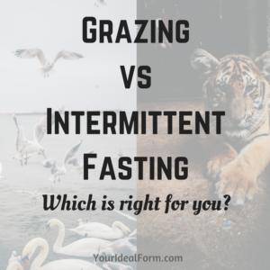 Grazing vs Intermittent Fasting