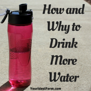 How and Why to Drink More Water