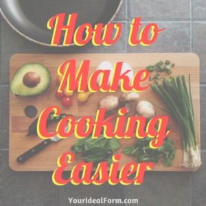 How to Make Cooking Easier