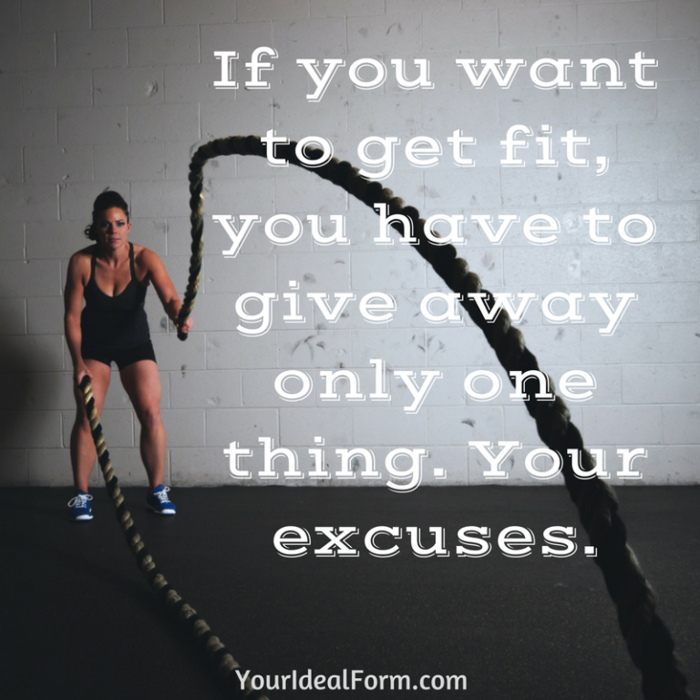 Get Rid of Your Excuses | Your Ideal Form