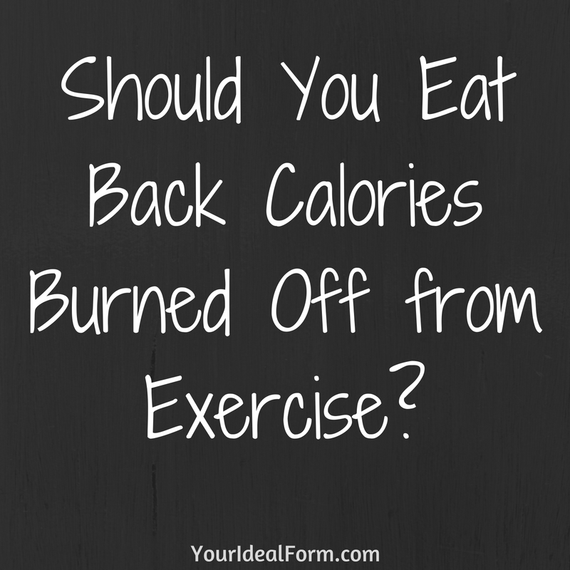 eating-back-exercise-calories-your-ideal-form