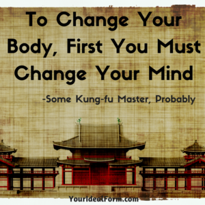 to-change-your-body-first-you-must-change-your-mind