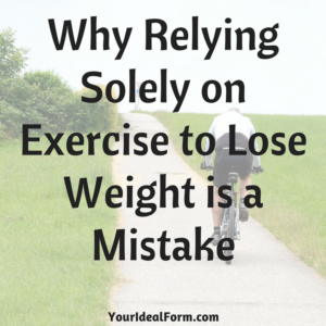 Why Relying Solely on Exercise to Lose Weight is a Mistake